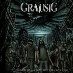 Grausig : In the Name of All Who Suffered and Died